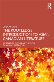 Buy The Routledge Introduction to Asian Canadian Literature