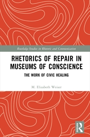 Buy Rhetorics of Repair in Museums of Conscience
