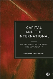 Buy Capital and the International : On the Dialectic of Value and Sovereignty