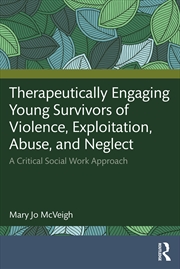Buy Therapeutically Engaging Young Survivors of Violence, Exploitation, Abuse, and Neglect