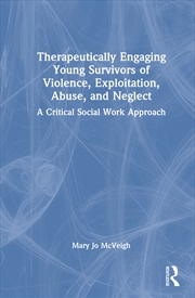 Buy Therapeutically Engaging Young Survivors of Violence, Exploitation, Abuse, and Neglect
