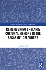 Buy Remembering England: Cultural Memory in the Sagas of Icelanders