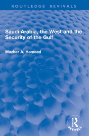 Buy Saudi Arabia, the West and the Security of the Gulf