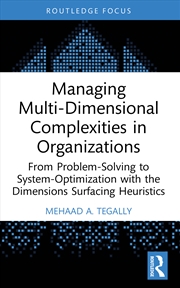 Buy Managing Multi-Dimensional Complexities in Organizations