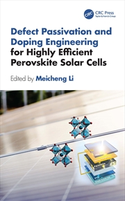 Buy Defect Passivation and Doping Engineering for Highly Efficient Perovskite Solar Cells