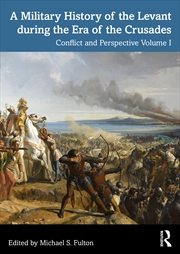 Buy A Military History of the Levant during the Era of the Crusades
