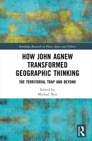 Buy How John Agnew Transformed Geographic Thinking