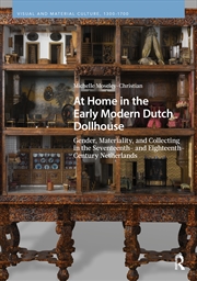 Buy At Home in the Early Modern Dutch Dollhouse