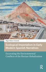 Buy Ecological Imperialism in Early Modern Spanish Narratives