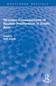 Buy Strategic Consequences of Nuclear Proliferation in South Asia