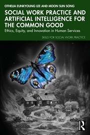 Buy Social Work Practice and Artificial Intelligence for the Common Good