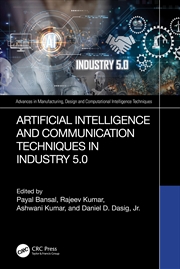 Buy Artificial Intelligence and Communication Techniques in Industry 5.0