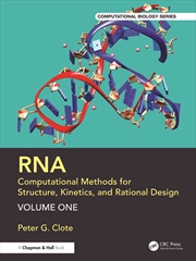 Buy RNA: Computational Methods for Structure, Kinetics, and Rational Design: Volume One