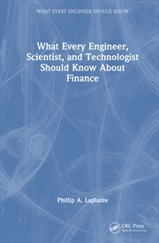 Buy What Every Engineer, Scientist, and Technologist Should Know About Finance