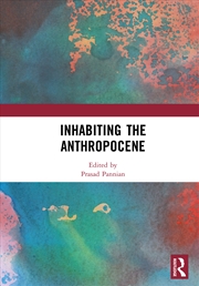 Buy Inhabiting the Anthropocene