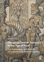 Buy Picturing German Antiquity in the Age of Print