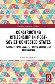 Buy Constructing Citizenship in Post-Soviet Contested States