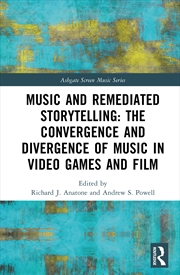 Buy Music and Remediated Storytelling: The Convergence and Divergence of Music in Video Games and Film