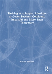 Buy Thriving as a Supply, Substitute or Cover Teacher