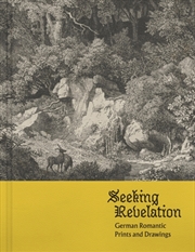 Buy Seeking Revelation: German Romantic Prints and Drawings