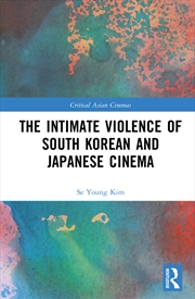Buy The Intimate Violence of South Korean and Japanese Cinema
