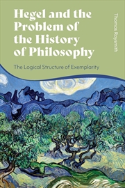 Buy Hegel and the Problem of the History of Philosophy: The Logical Structure of Exemplarity
