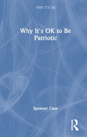 Buy Why It's OK to Be Patriotic
