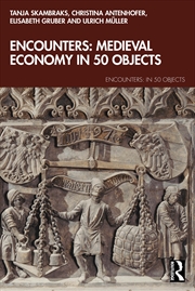 Buy Encounters: Medieval Economy in 50 Objects