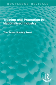 Buy Training and Promotion in Nationalised Industry