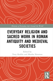 Buy Everyday Religion and Sacred Work in Roman Antiquity and Medieval Societies
