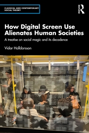 Buy How Digital Screen Use Alienates Human Societies
