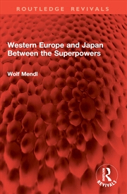 Buy Western Europe and Japan Between the Superpowers