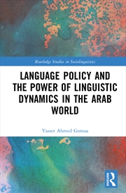 Buy Language Policy and the Power of Linguistic Dynamics in the Arab World