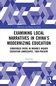 Buy Examining Local Narratives in China’s Modernizing Education