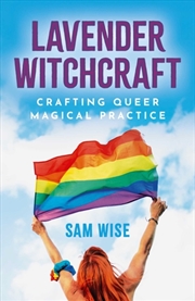 Buy Lavender Witchcraft : Crafting Queer Magical Practice