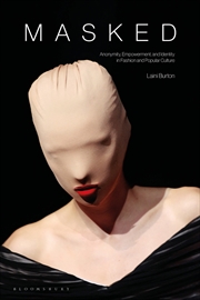 Buy Masked: Anonymity, Empowerment, and Identity in Fashion and Popular Culture
