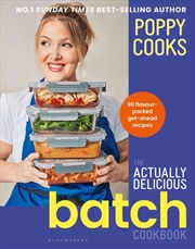 Buy Poppy Cooks: The Actually Delicious Batch Cookbook