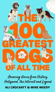 Buy The 100 Greatest Dogs Of All Time