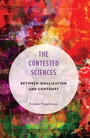 Buy The Contested Sciences: Between Idealization and Contempt