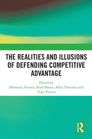 Buy The Realities and Illusions of Defending Competitive Advantage