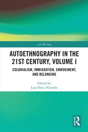 Buy Autoethnography in the 21st Century, Volume I