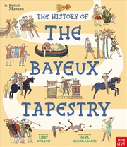 Buy British Museum: The History of the Bayeux Tapestry : Discover the World of the Bayeux Tapestry and t