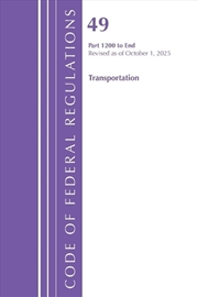 Buy Code of Federal Regulations, Title 49 Transportation 1200-End, Revised as of October 1, 2023
