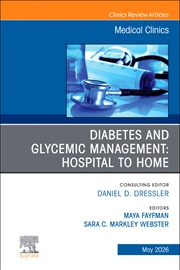 Buy Diabetes And Glycemic Management: Hospital To Home, An Issue Of Medical Clinics Of North America : V