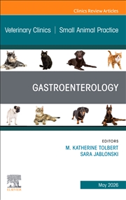 Buy Gastroenterology, An Issue Of Veterinary Clinics Of North America: Small Animal Practice : Volume 56