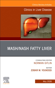 Buy Masld And Mash: Clinical Spectrum And Modern Management, An Issue Of Clinics In Liver Disease : Volu