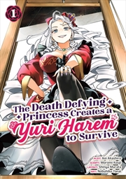 Buy The Death Defying Princess Creates a Yuri Harem to Survive Vol. 1