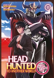 Buy Headhunted to Another World: From Salaryman to Big Four! Vol. 11