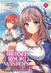 Buy The Cursed Sword Master's Harem Life: By the Sword, For the Sword Vol. 6