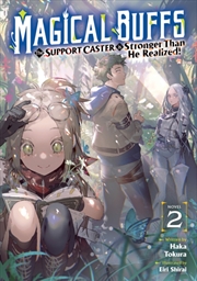 Buy Magical Buffs: The Support Caster is Stronger Than He Realized! (Light Novel) Vol. 2